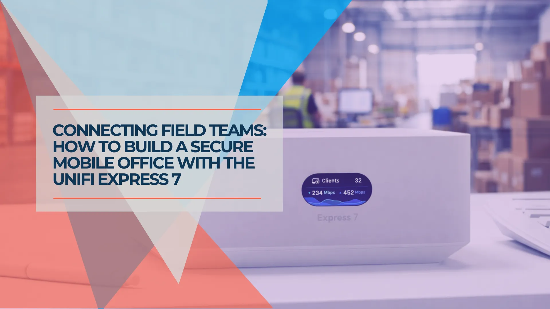 UniFi Express 7 as Travel Router: Remote Work Setup Guide