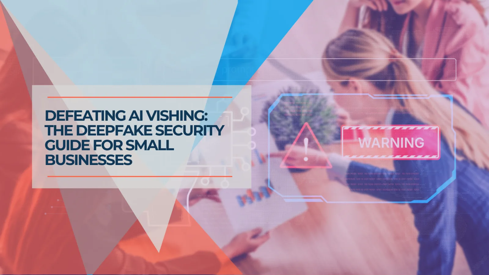 AI Vishing and Deepfake CEO Fraud: What Small Businesses Need to Know (and Do) in 2026