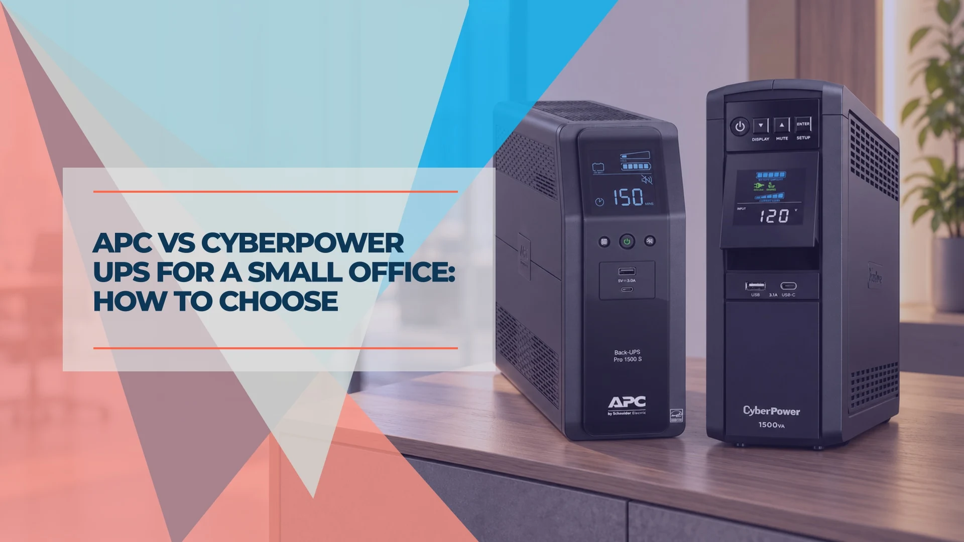 APC vs CyberPower UPS for a Small Office: How to Choose