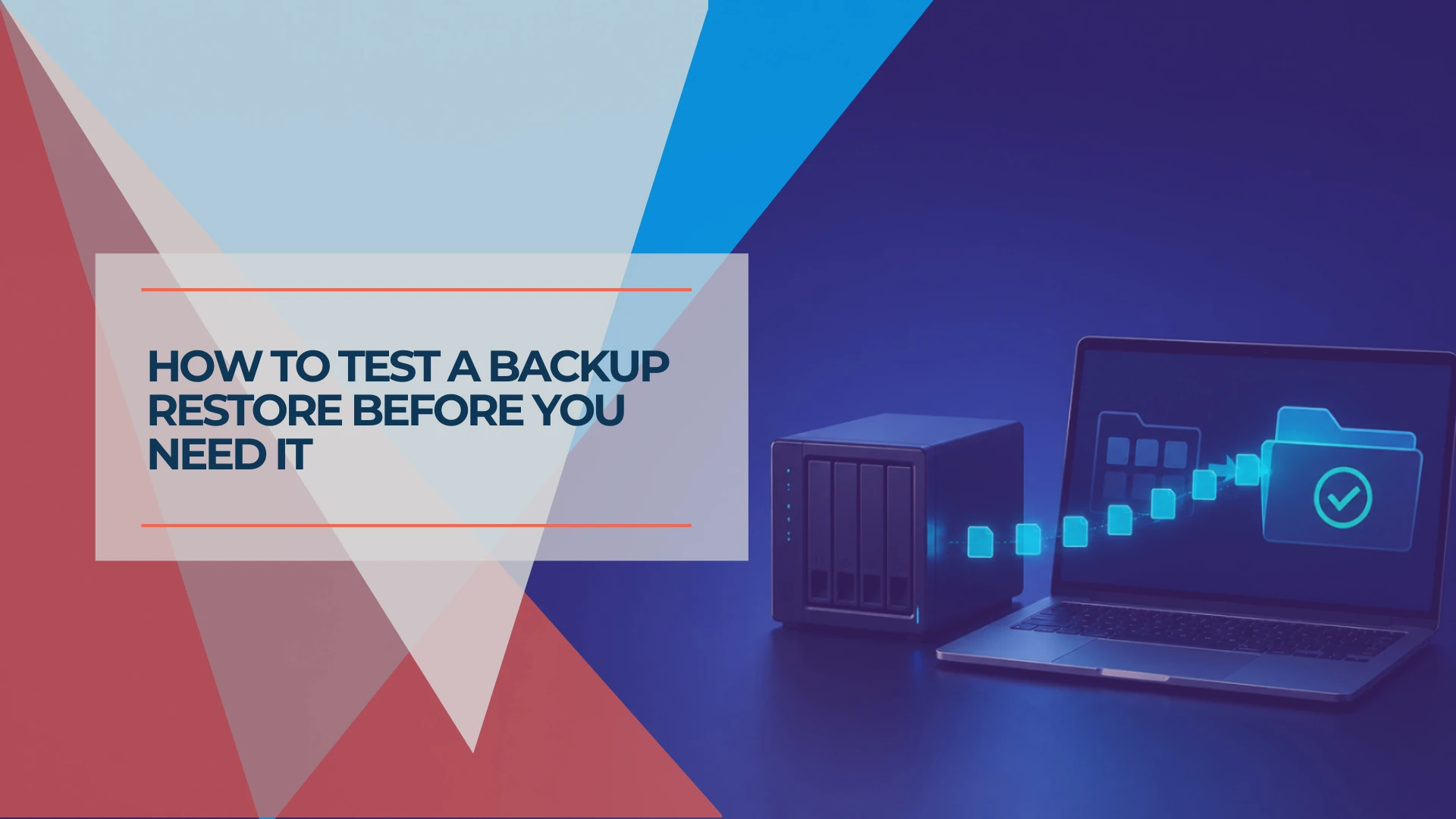 How to Run a Backup Restore Test for a Small Business