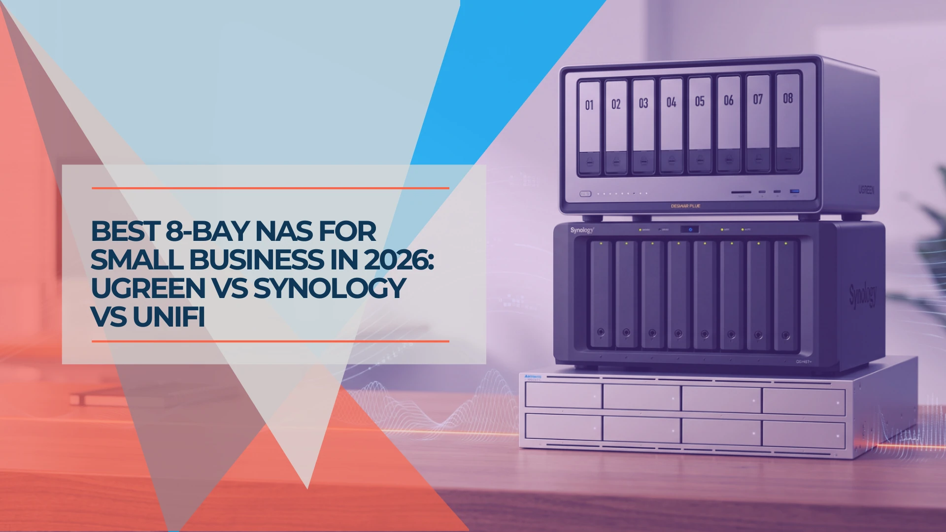 Best 8-Bay NAS for Small Business in 2026: UGREEN vs Synology vs UniFi