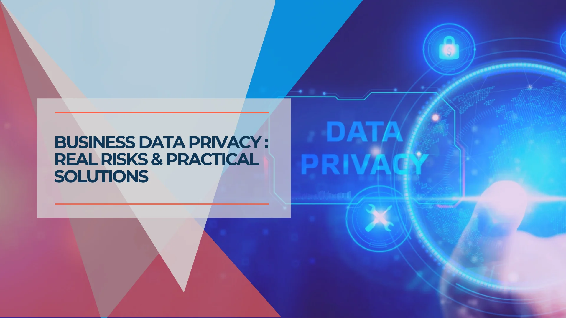 Business Data Privacy in 2026: What You're Exposing and What You Can Actually Do About It