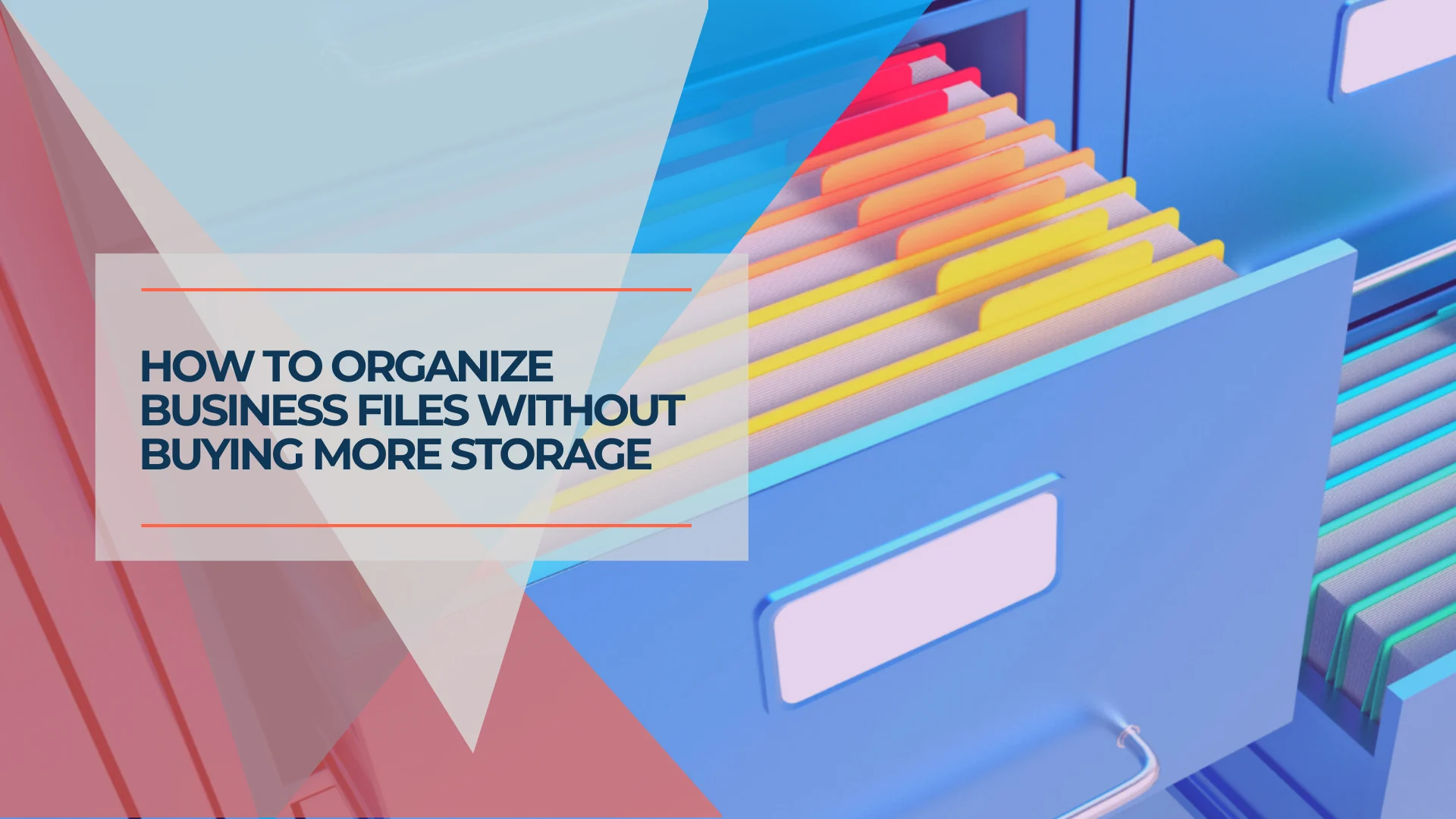 Your Business Files Are Everywhere. Here's How to Get Them Under Control.