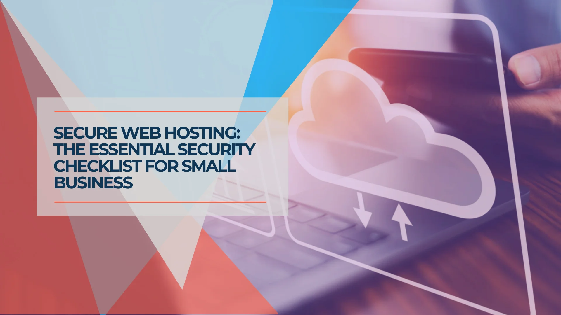 Is Your Website a Security Risk? The 2026 Hosting Security Checklist for Business