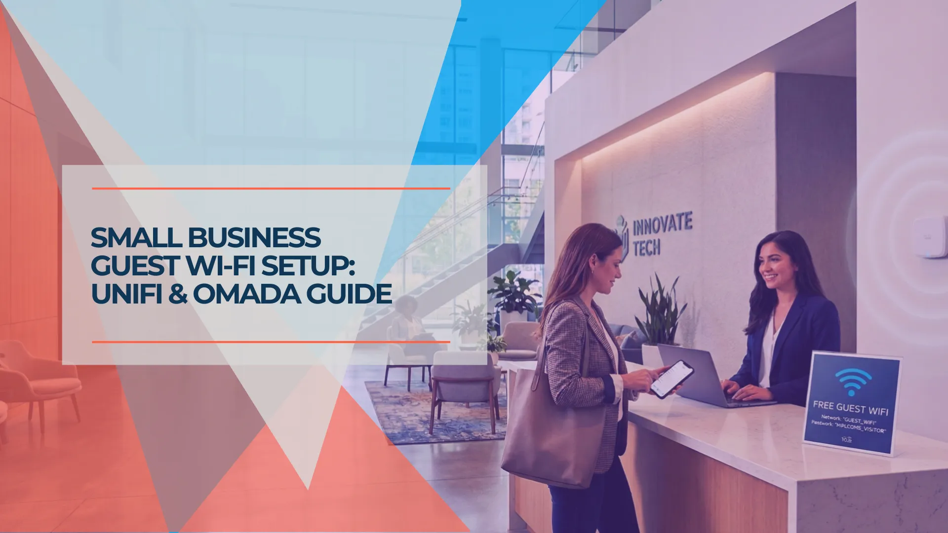 How to Set Up Guest Wi-Fi the Right Way (And Why Most Businesses Get It Wrong)