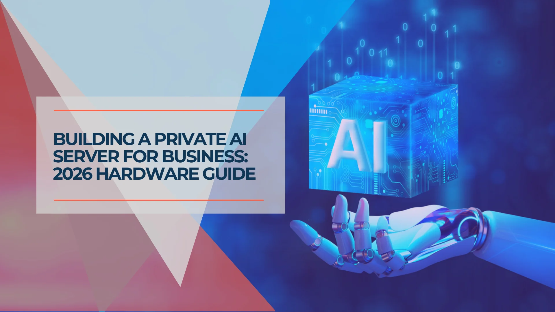 Building a Private AI Server for Business: 2026 Hardware Guide