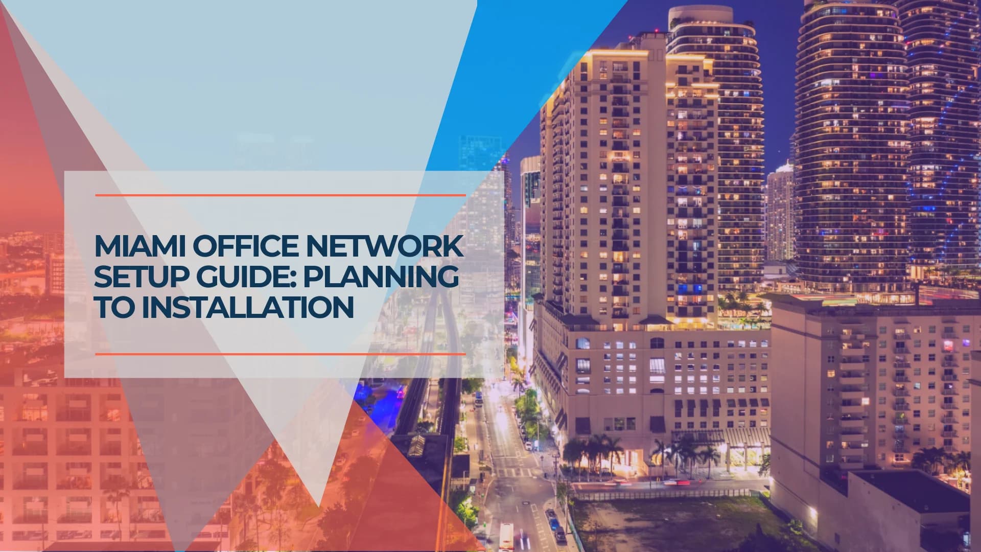 Miami Office Network Planning: Complete IT Setup Guide for 2026