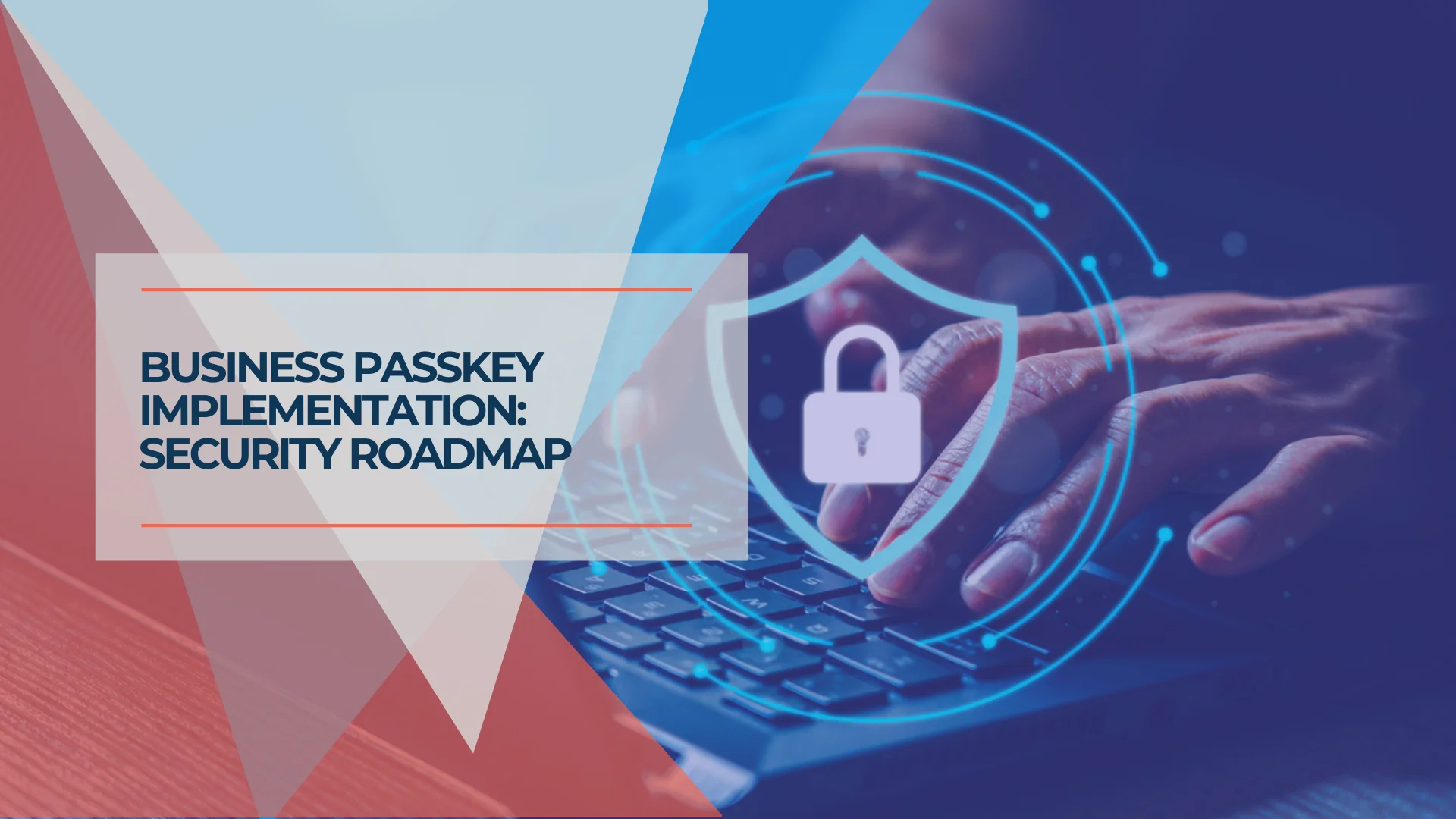 Passkeys for Small Business: A Practical Implementation Guide