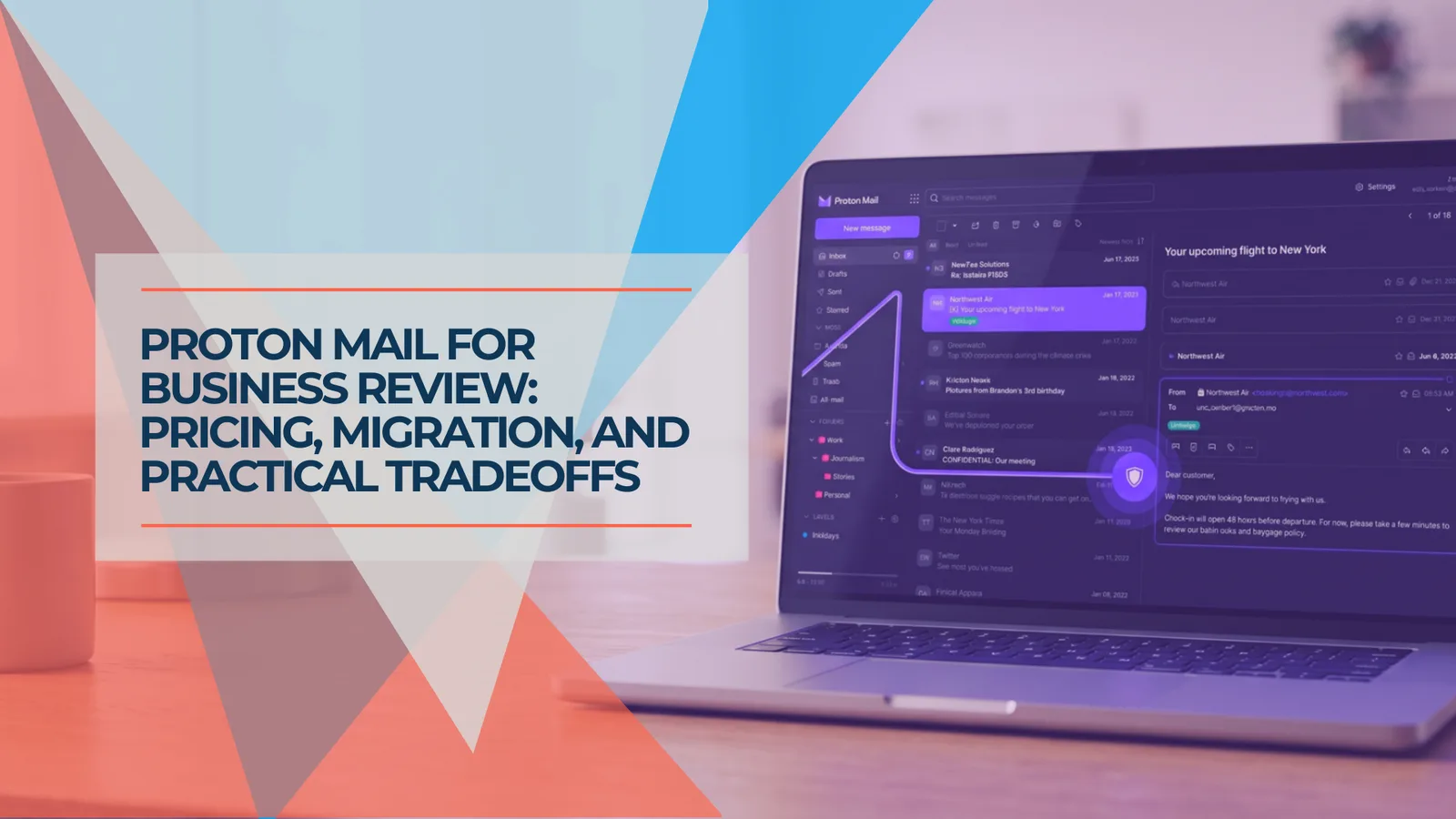 Proton Mail for Business Review: Pricing, Migration, and Practical Tradeoffs