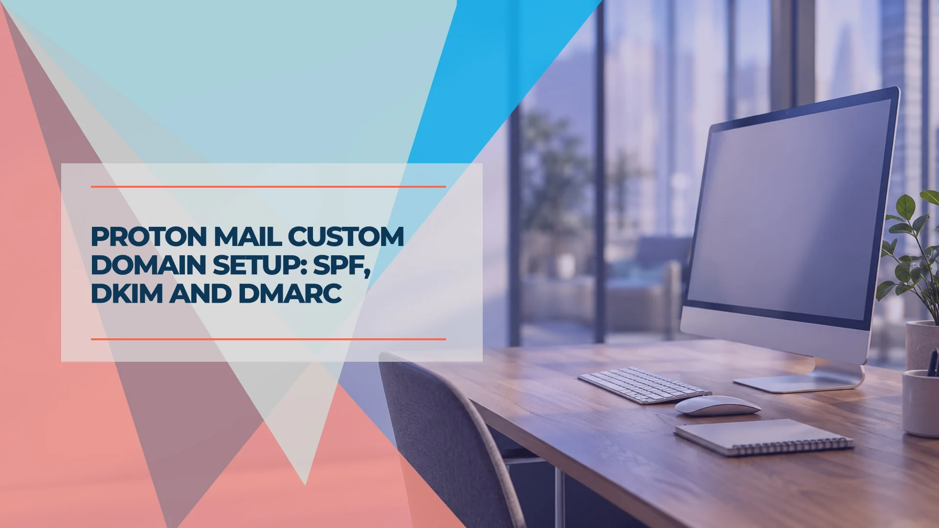 Proton Mail Custom Domain Setup: DNS and Authentication Checks
