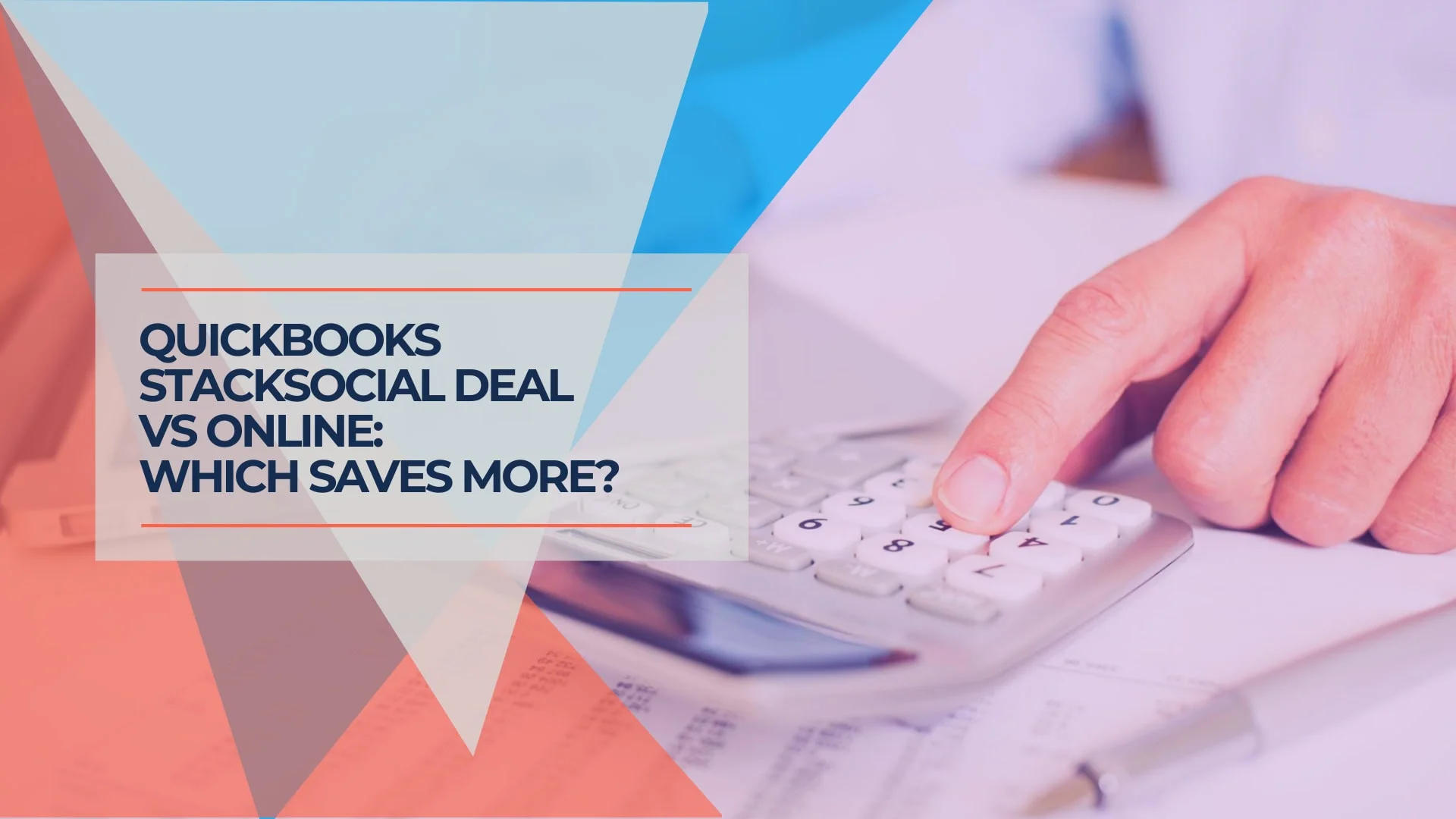 QuickBooks StackSocial "Lifetime" Deal vs QuickBooks Online: Which Makes Sense for Your Business?