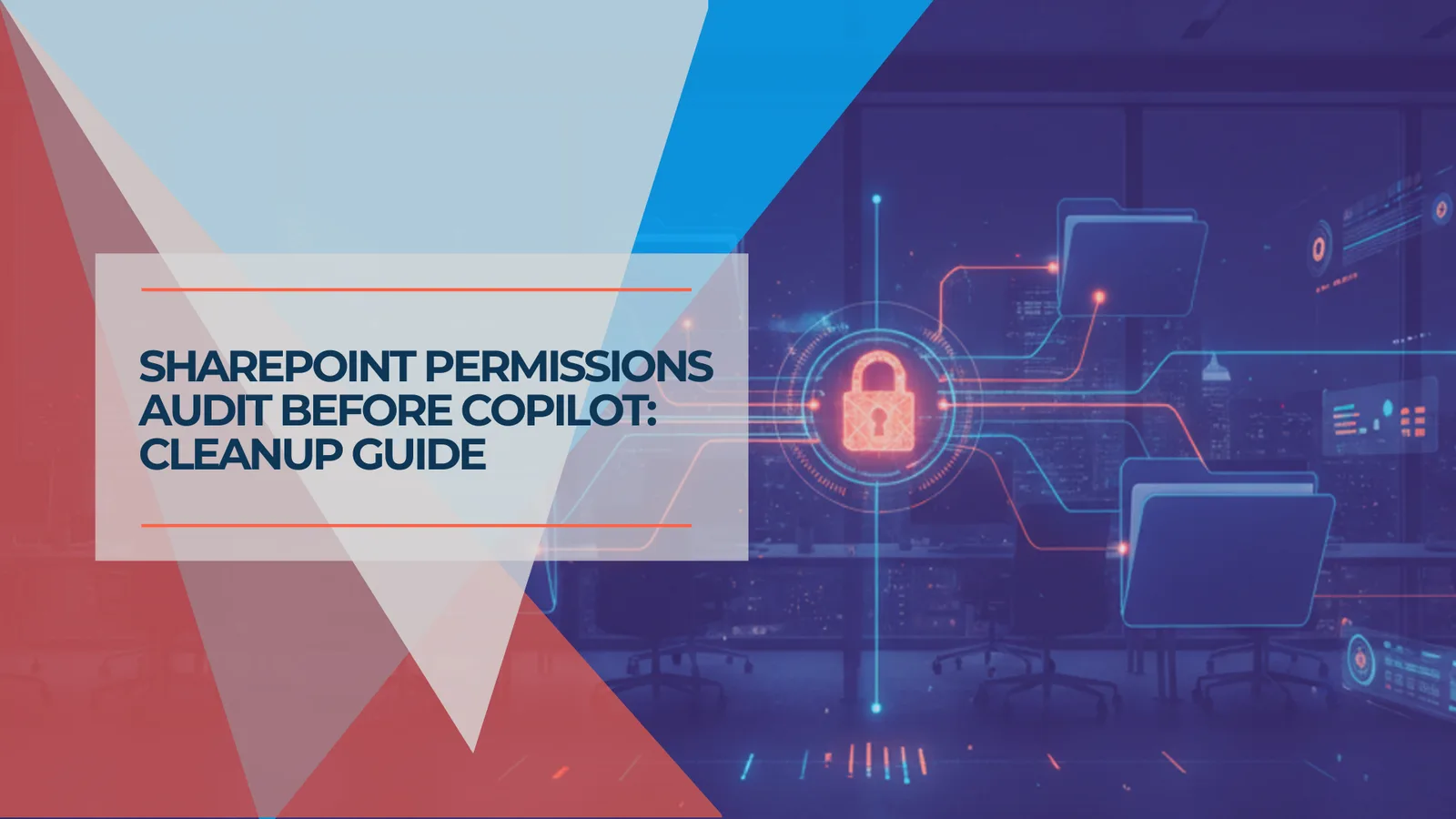 SharePoint Permissions and Microsoft 365 Copilot: What to Clean Up Before Rollout (2026)