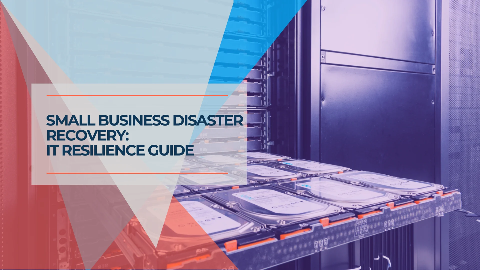 Small Business Disaster Recovery: Building IT Resilience That Actually Works