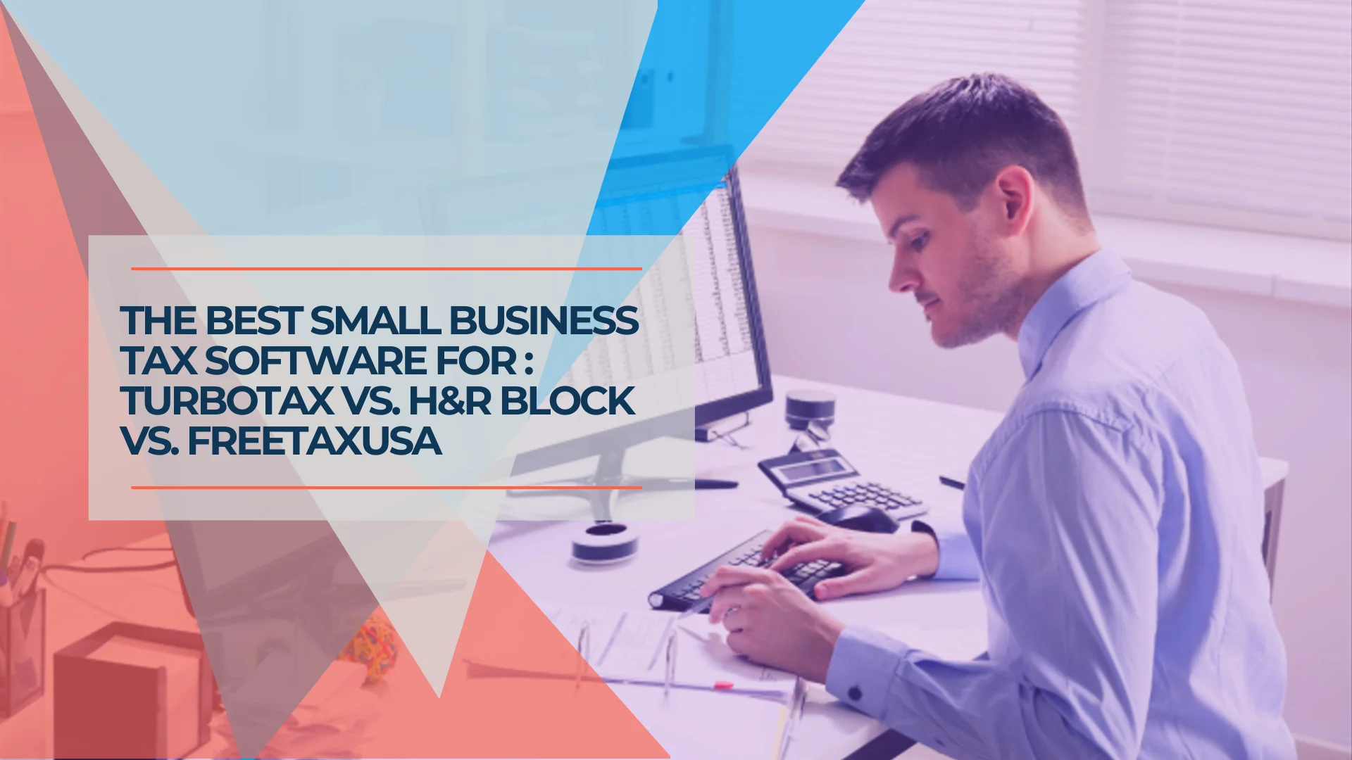 Tax Software for Small Business: TurboTax vs H&R Block vs FreeTaxUSA