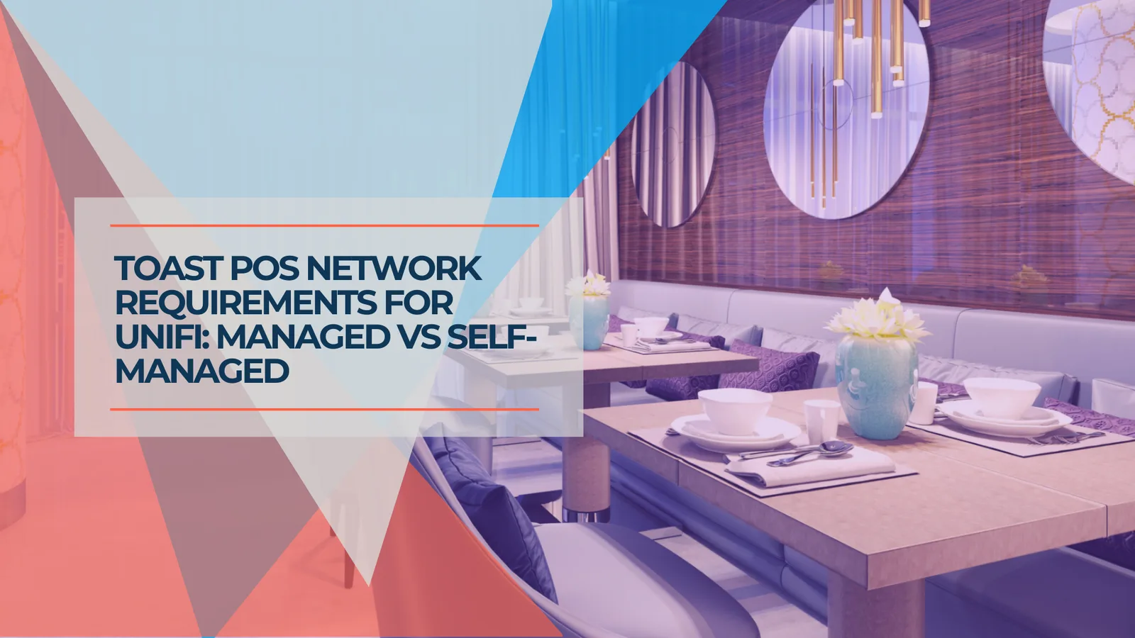 Toast POS Networks Explained: Toast-Managed vs Self-Managed UniFi