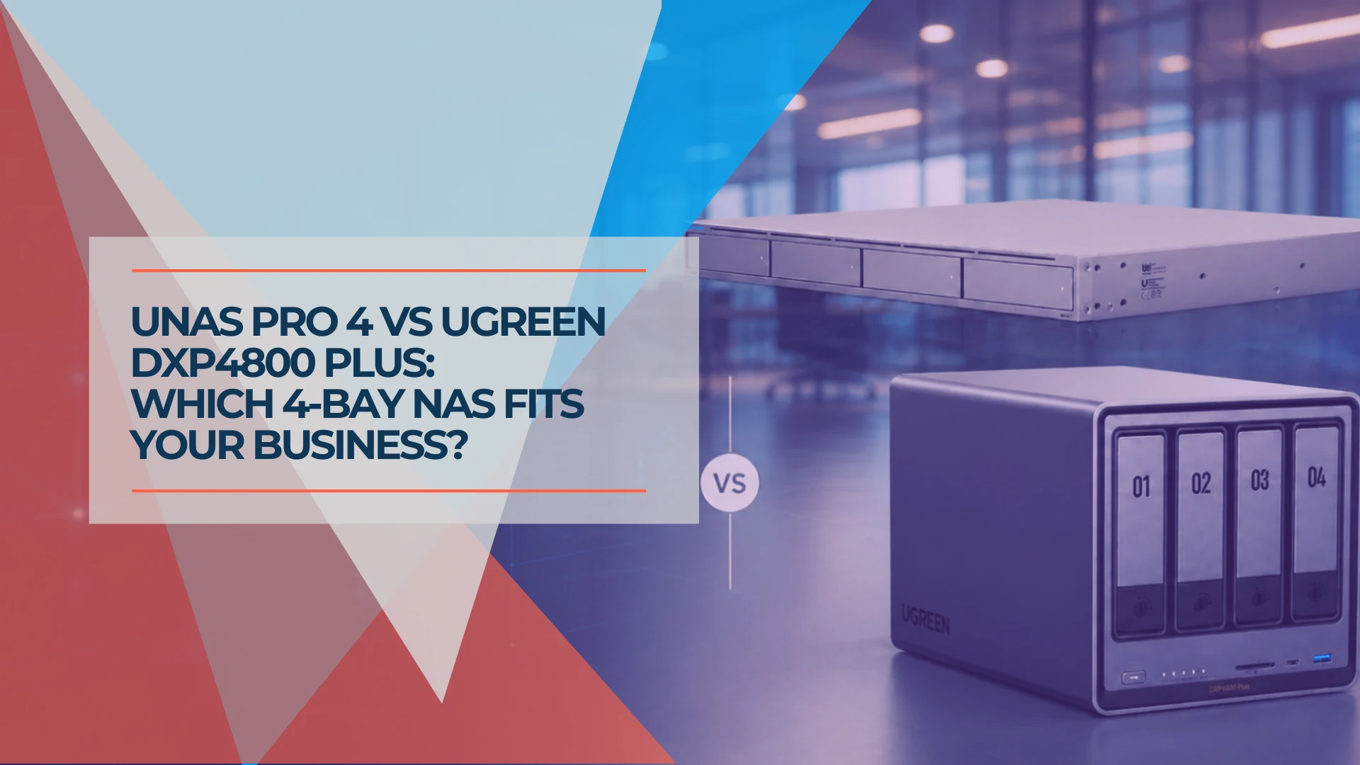 UNAS Pro 4 vs UGREEN DXP4800 Plus: Which 4-Bay NAS Should You Buy in 2026?