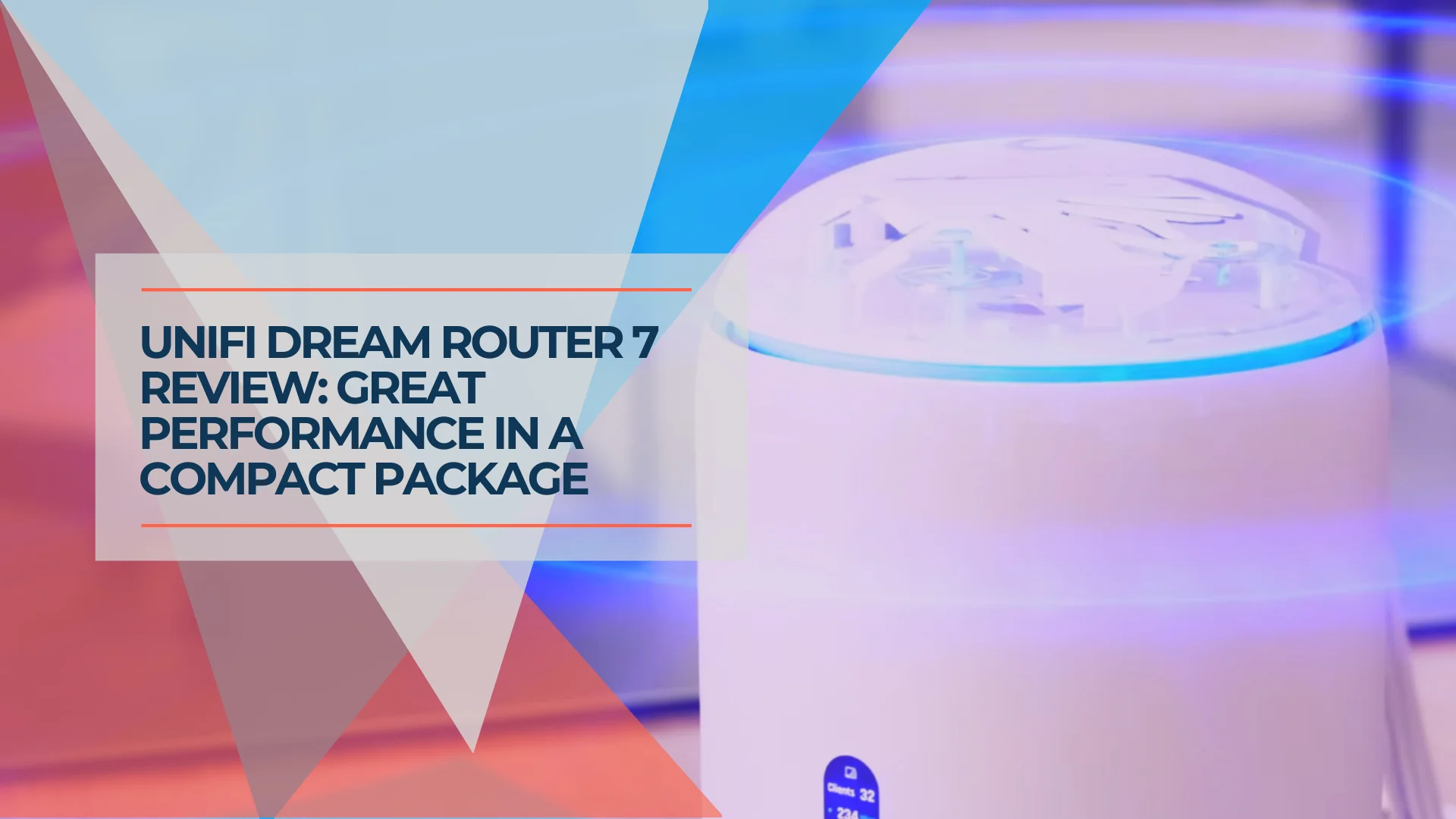 UniFi Dream Router 7 Review: 10G Performance in a Compact Package