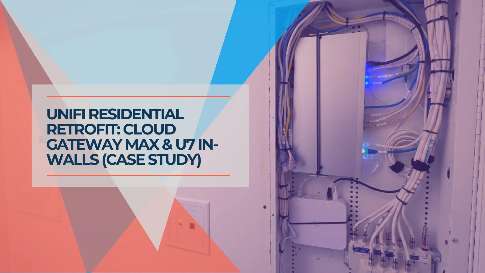 UniFi Home Network Upgrade: Cat5e, Cloud Gateway Max, and U7 In-Wall in a 2,500 sq ft House