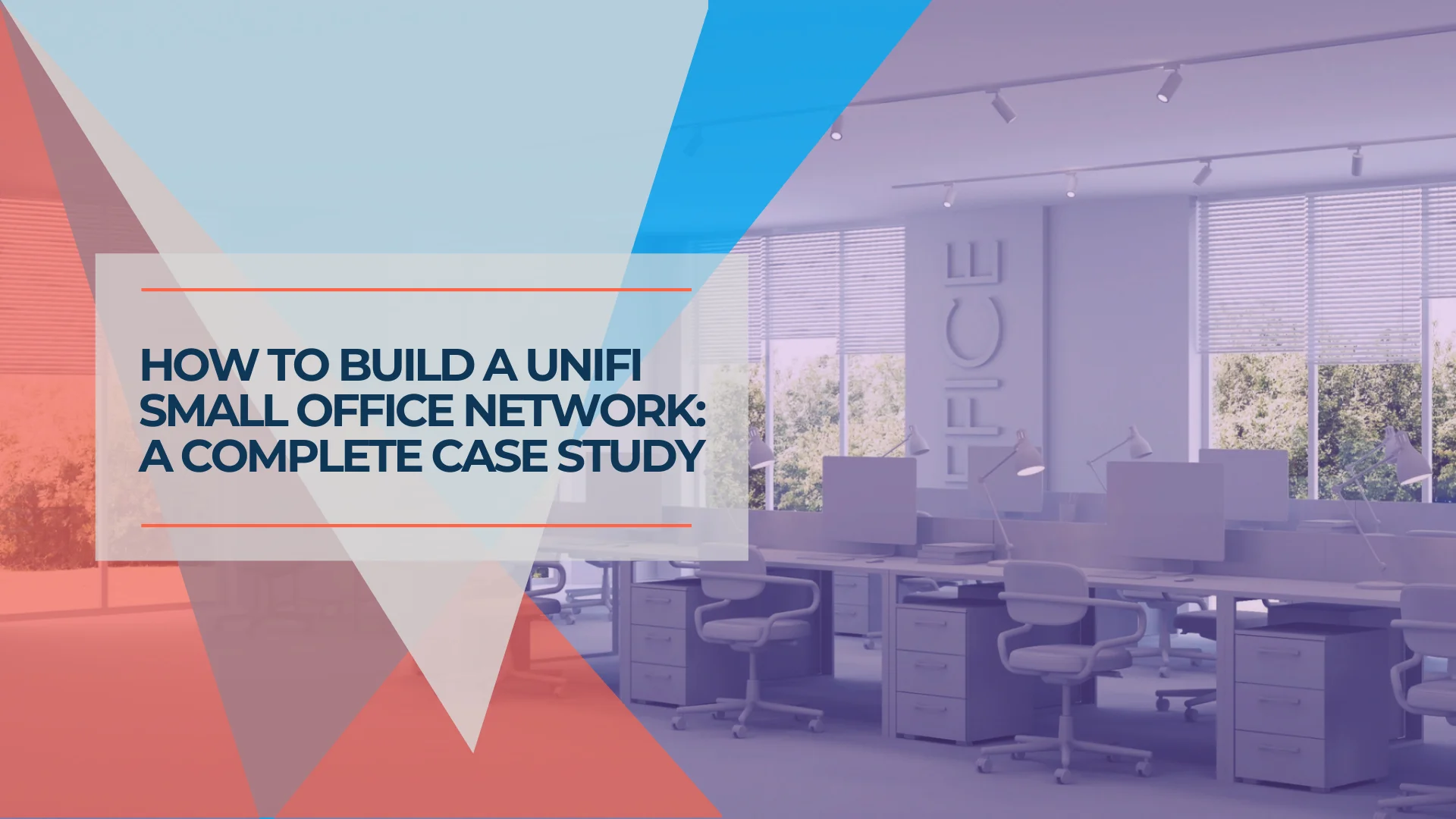 UniFi Small Office Setup: Professional Office Case Study