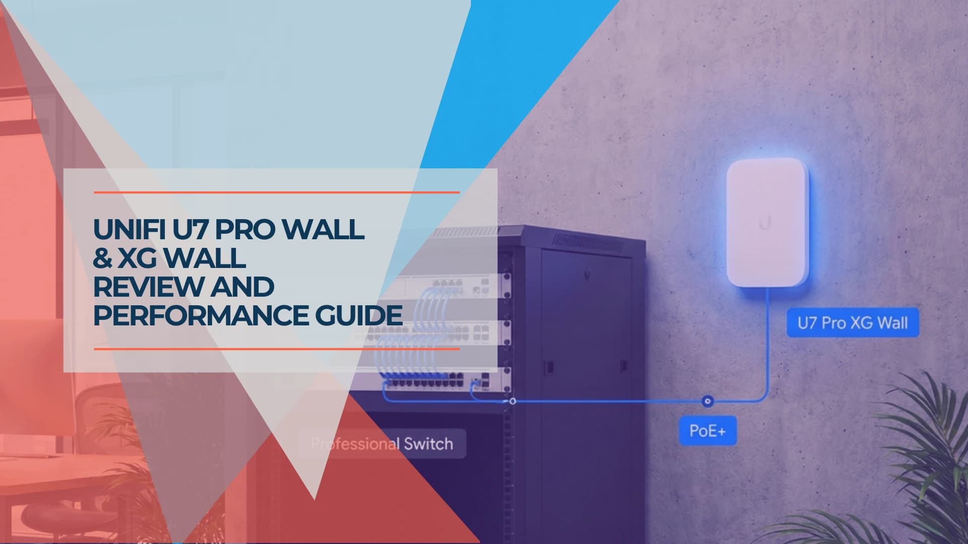 UniFi U7 Pro Wall vs U7 Pro XG Wall: WiFi 7 In-Wall Access Points Compared