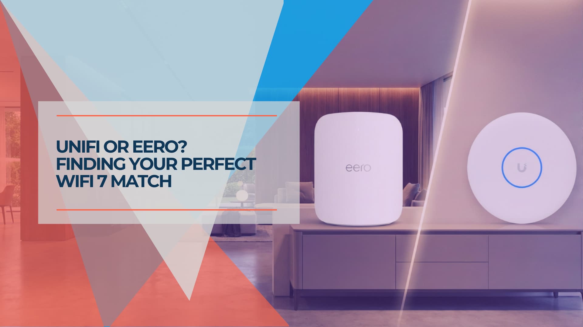 UniFi vs eero (2026): Costs, Wi-Fi 7, Setup & Best Use Cases
