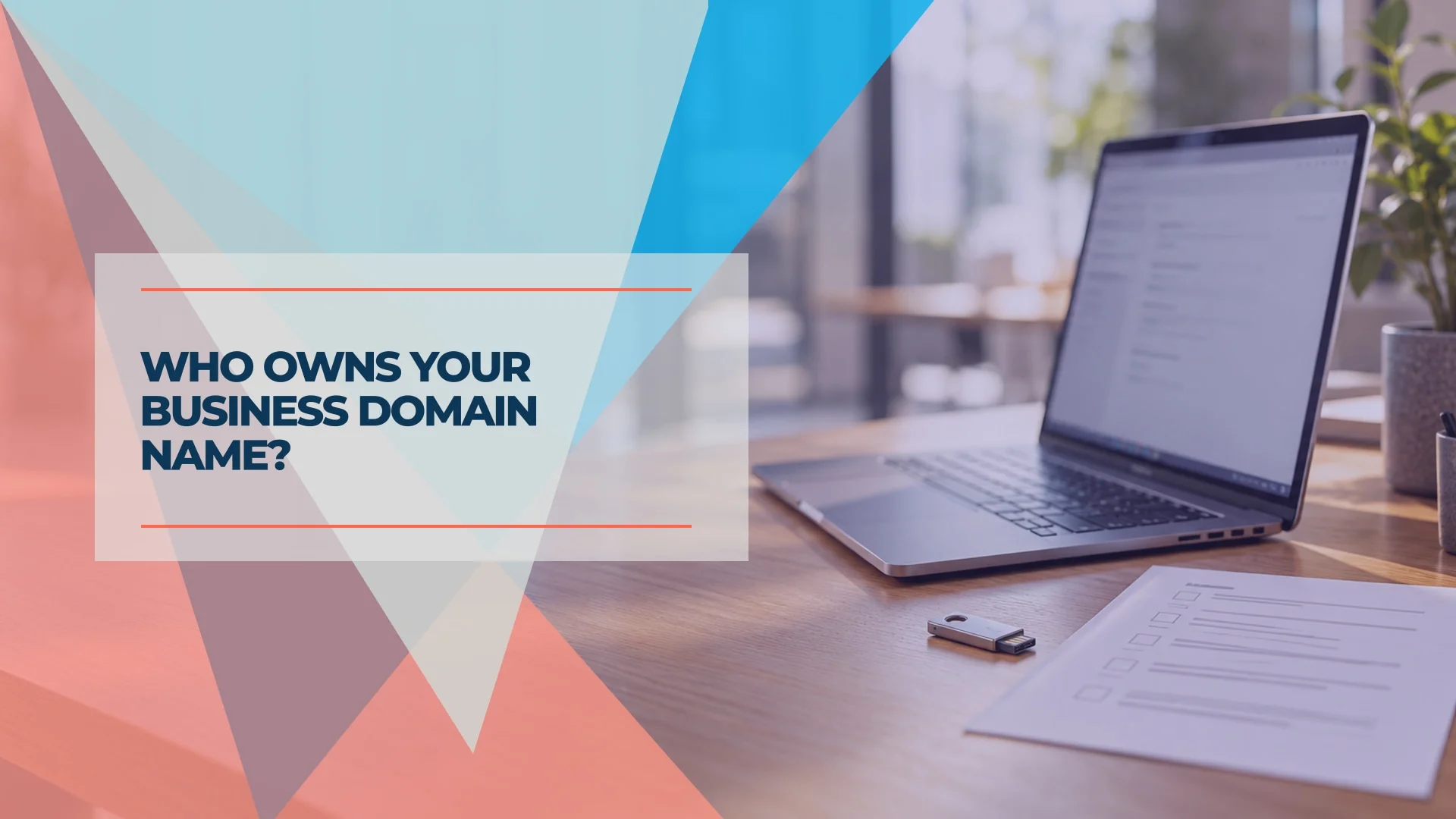 Who Owns Your Business Domain Name? How to Check and Secure It