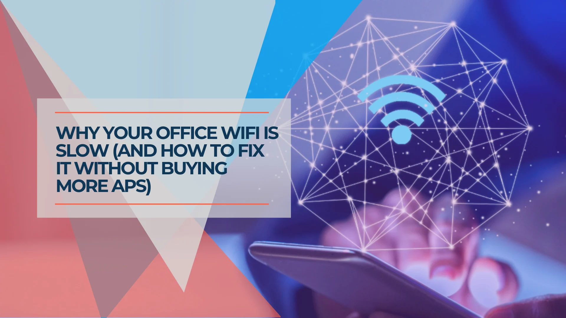 Why Is Office WiFi Slow? Diagnose It Before Buying New Equipment