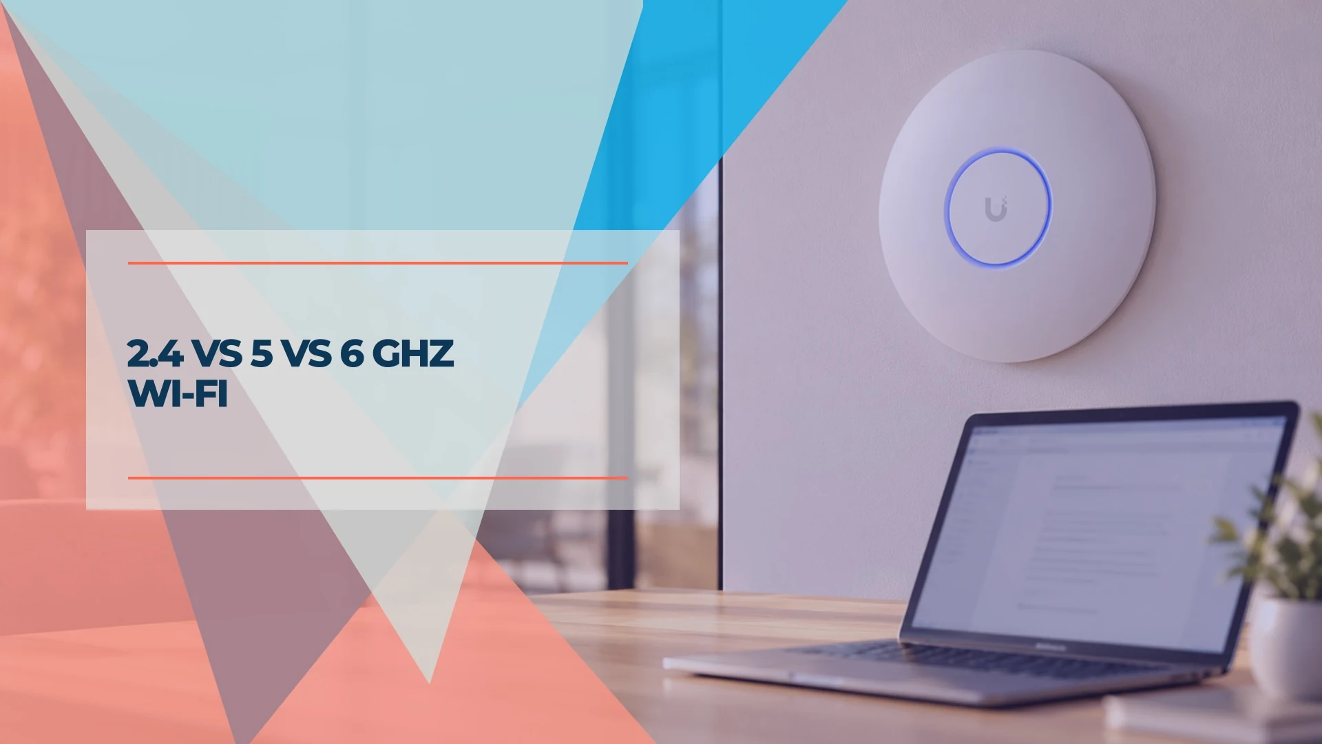 2.4 vs 5 vs 6 GHz Wi-Fi: Which Band Should Your Office Use?