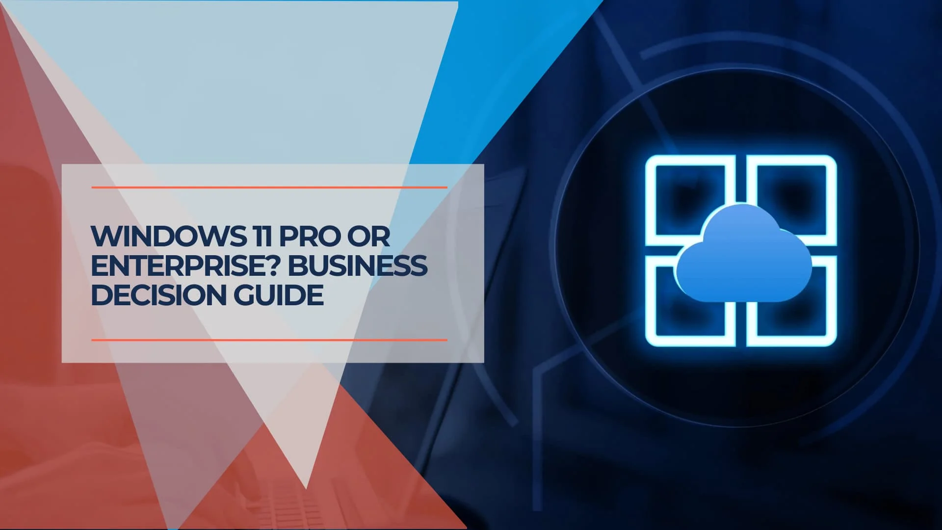 Windows 11 Pro vs Enterprise for Business (2026): Licensing, Costs, and Copilot Data Protection