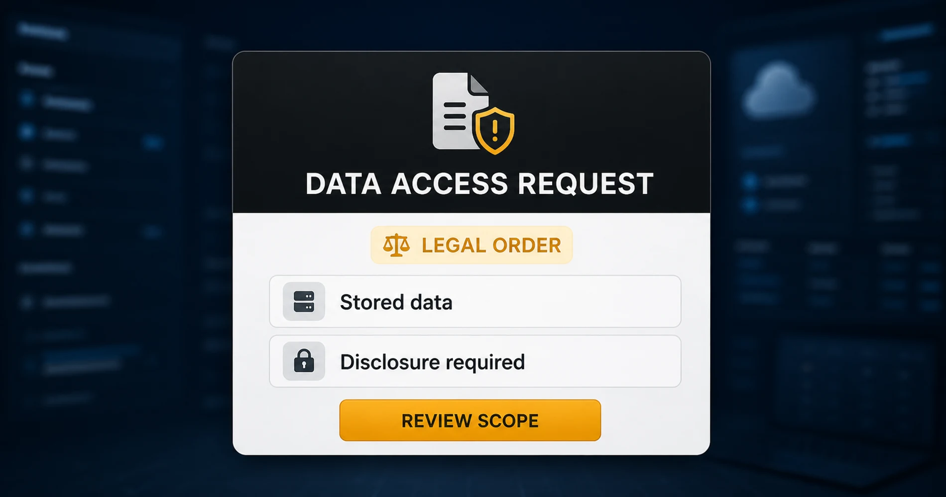 Cloud data access request under legal process Data access request panel illustrating provider disclosure after a valid legal order