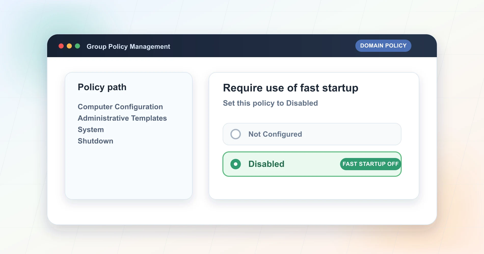 Group Policy Management showing Require use of fast startup set to Disabled