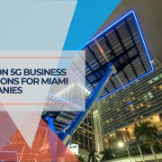 Verizon 5G Business Solutions for Miami Companies
