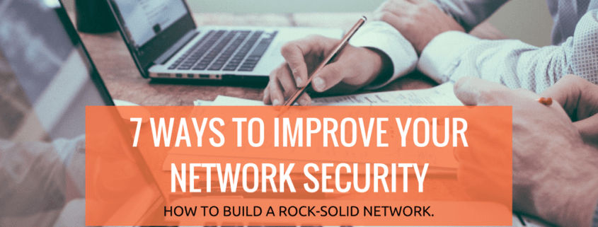 7 Ways to Improve your Network Security by iFeeltech IT Services Miami