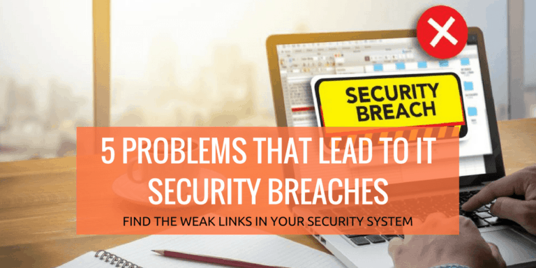 5 PROBLEMS THAT LEAD TO IT SECURITY BREACHES by IFEELTECH MIAMI