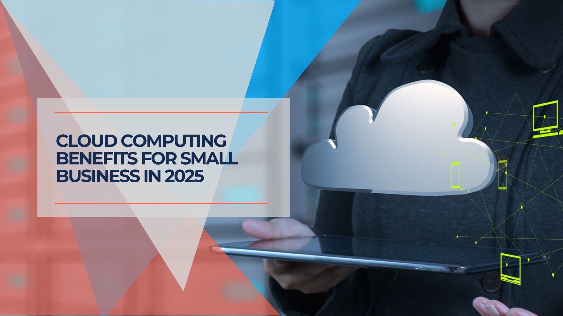 Cloud Computing Benefits for Small Business in 2025
