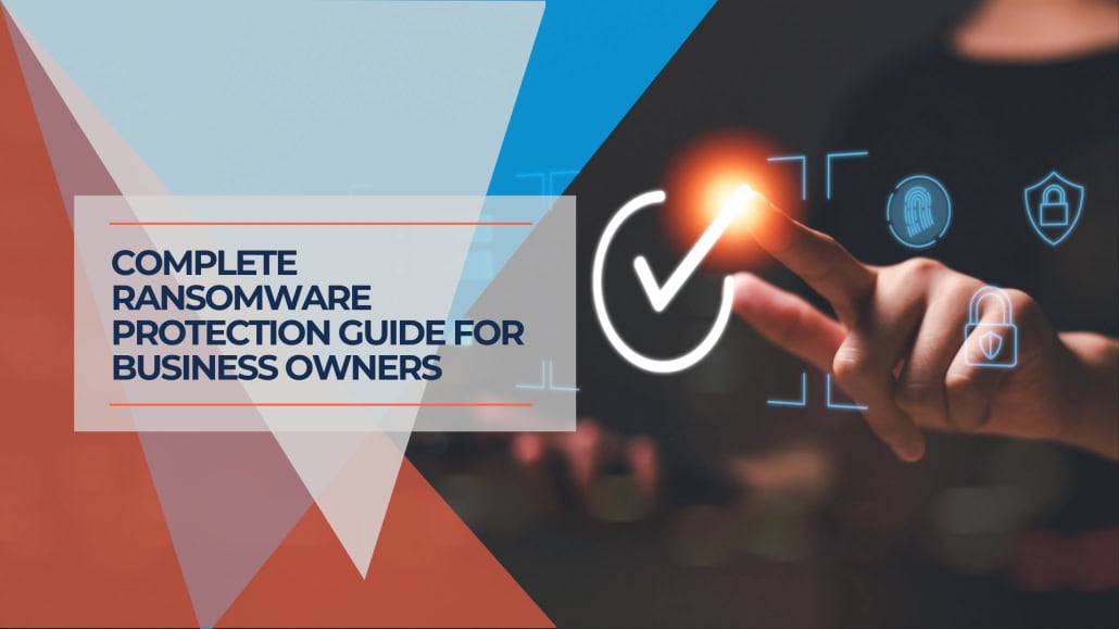Complete Ransomware Protection Guide for Business Owners