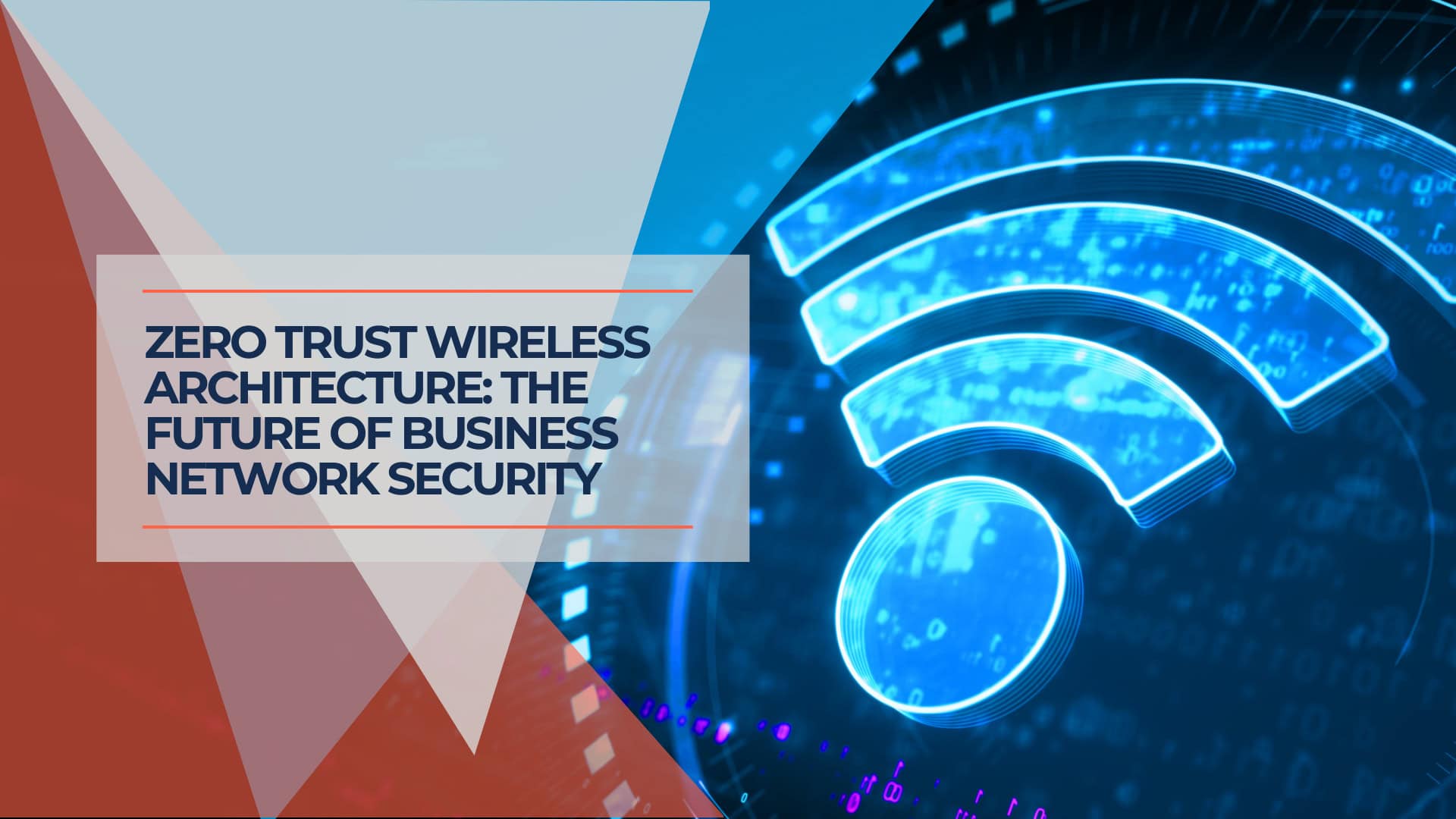 Zero Trust Wireless Architecture The Future of Business Network Security