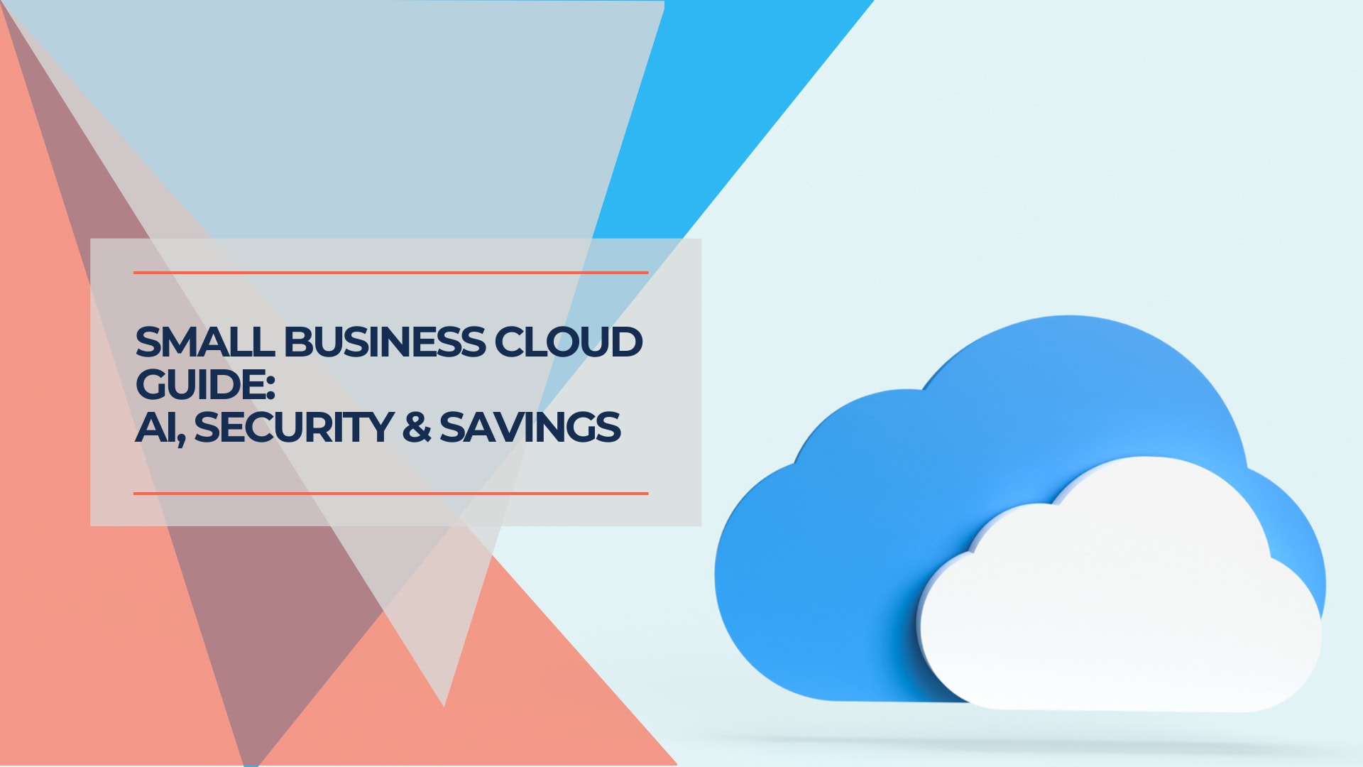 Small Business Cloud Guide 2025 AI, Security & Savings