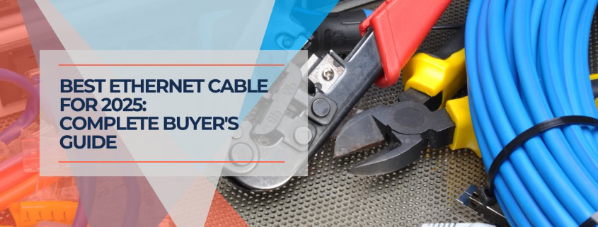 Choosing Ethernet Cables Complete Buyer's Guide
