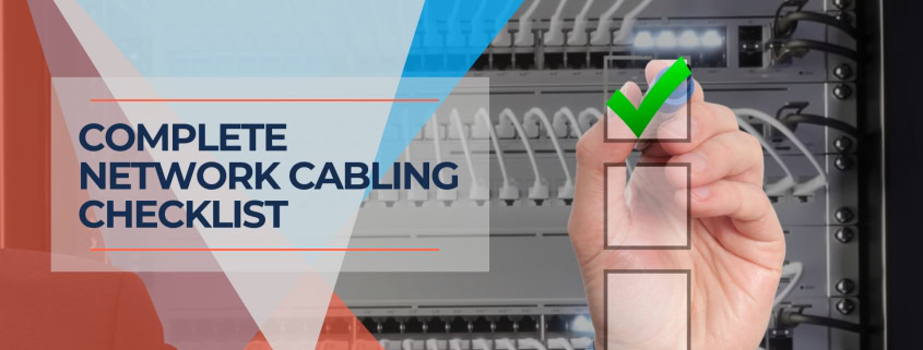 Complete Network Cabling Checklist for Business Owners