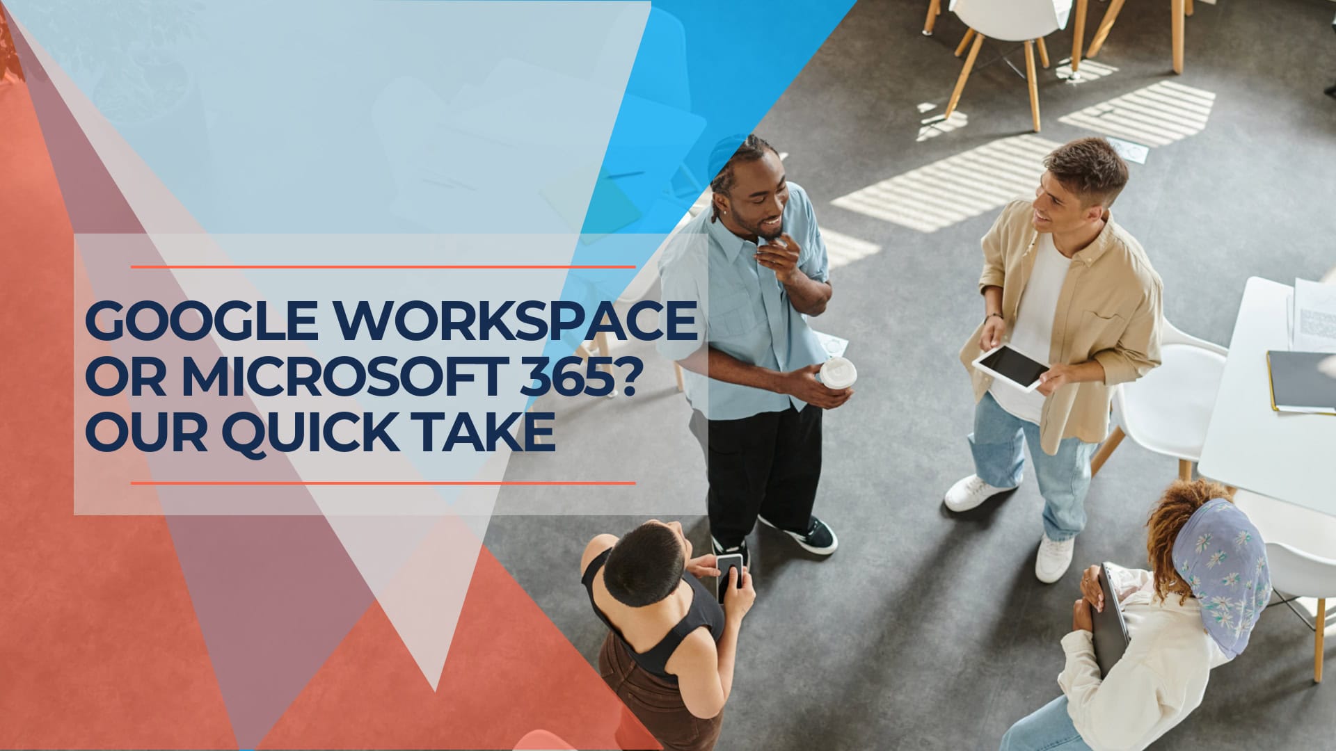 Google Workspace or 365? Our Insights