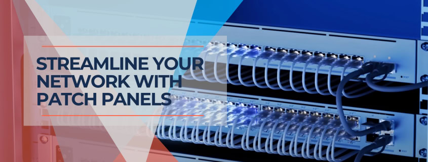 Streamline Your Business Network with Patch Panels