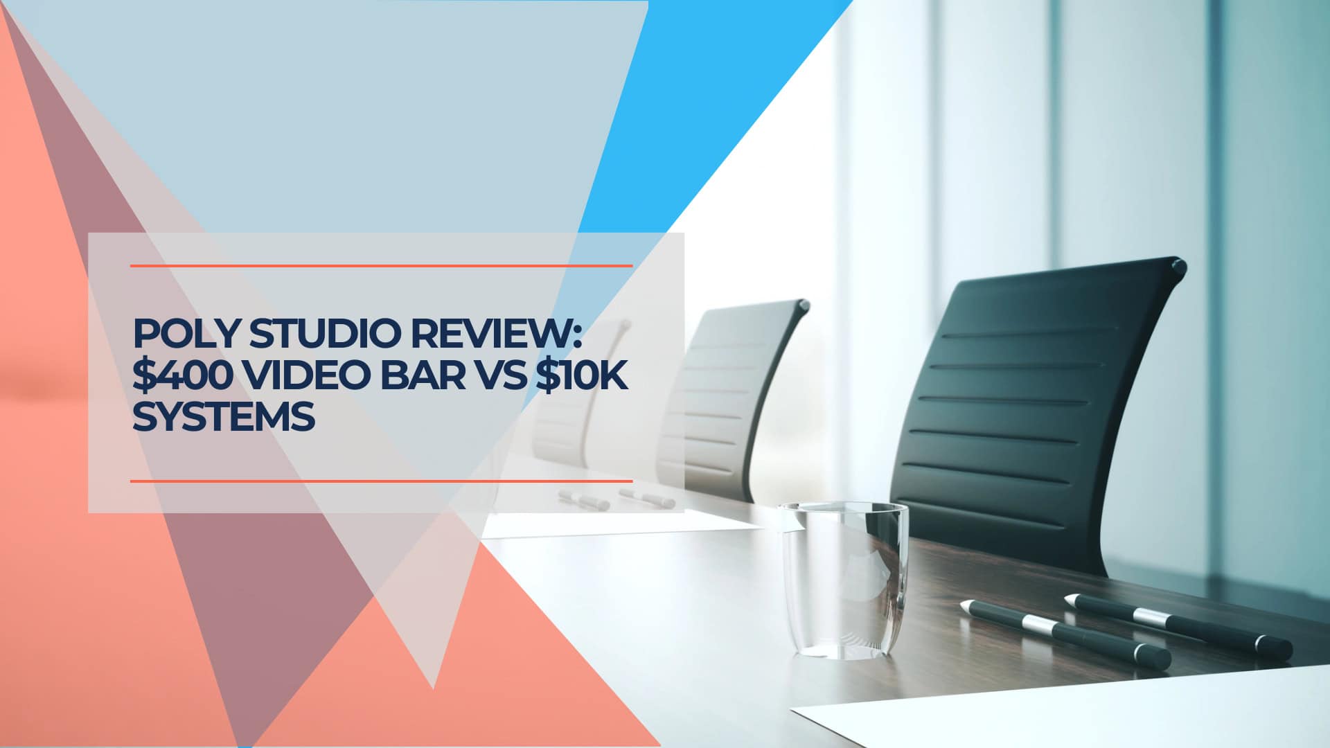 Poly Studio Review Video Bar vs $10K Systems