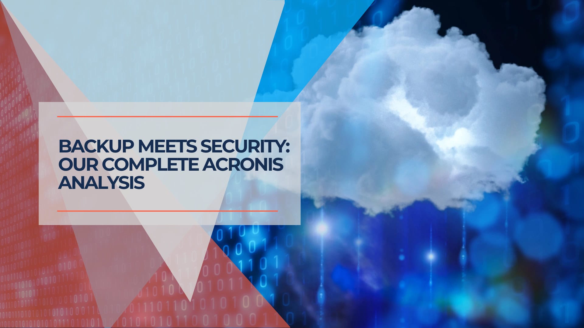 Backup Meets Security Our Complete Acronis Analysis