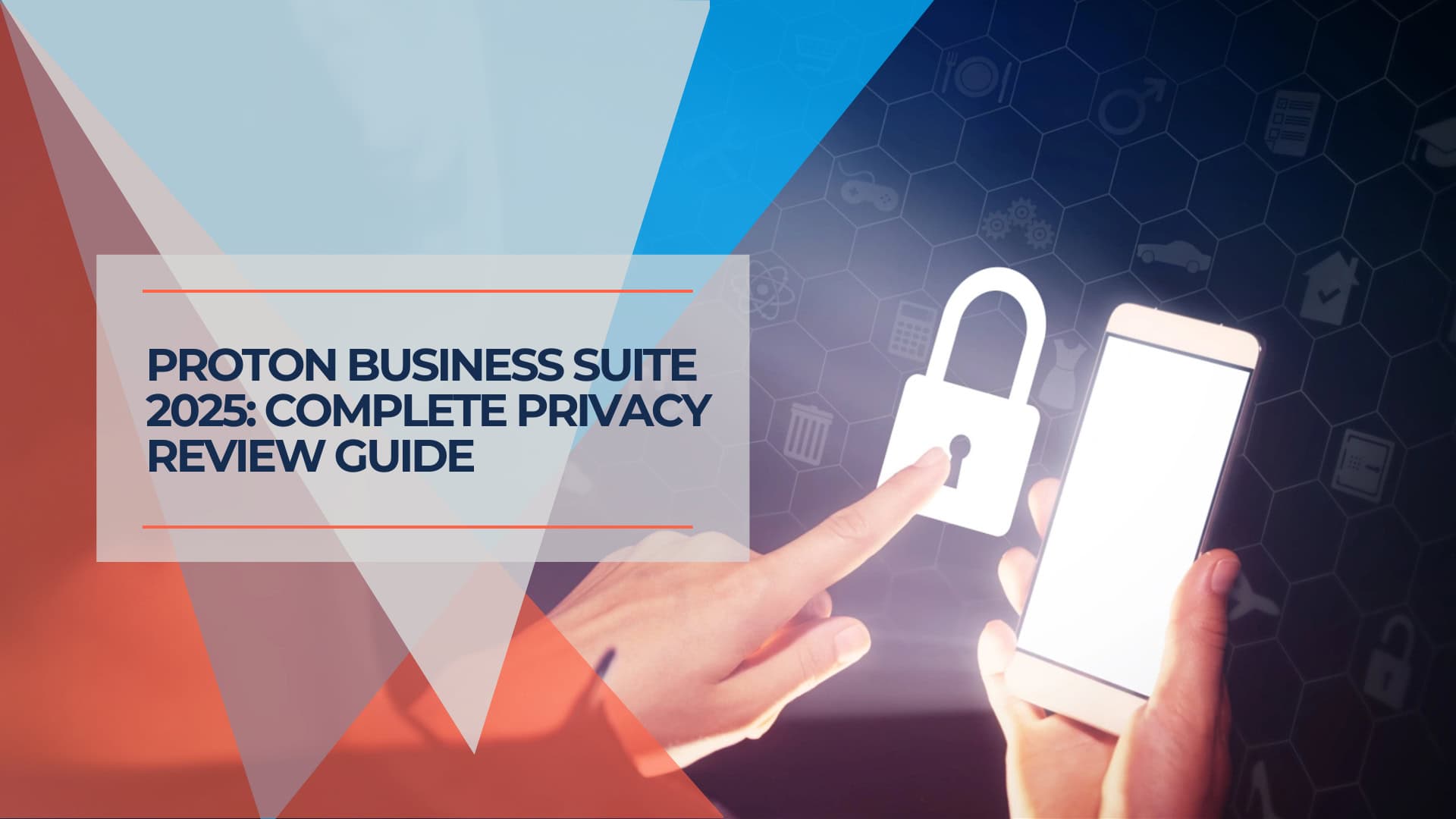 Proton Business Suite 2025 Complete Privacy Review Guide