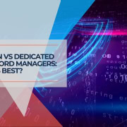 Built in vs Dedicated Password Managers What's Best