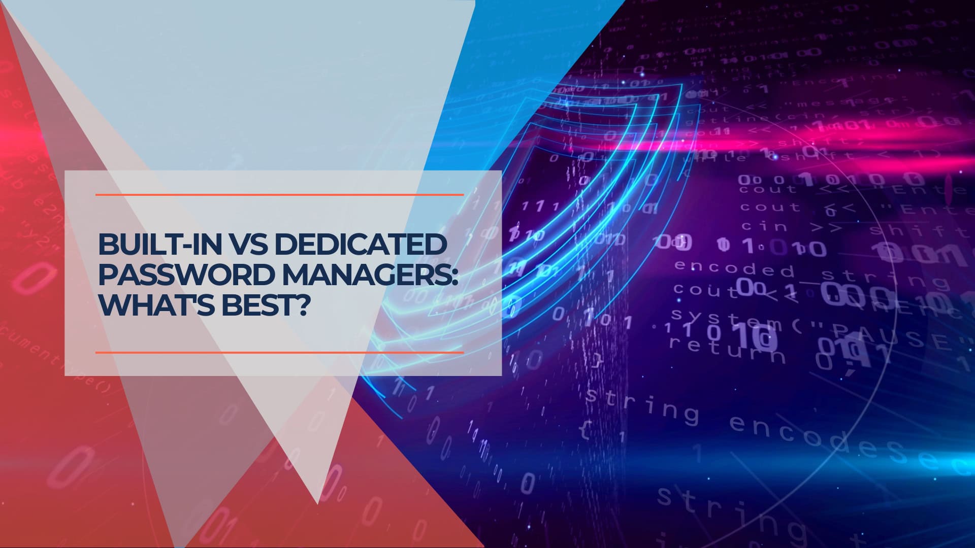 Built in vs Dedicated Password Managers What's Best
