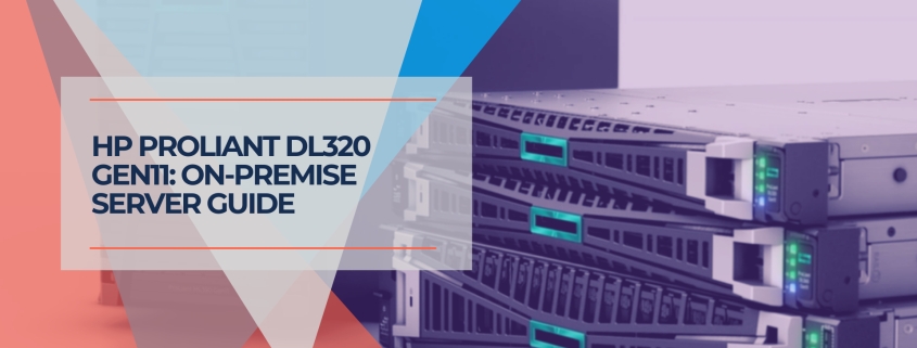 HP ProLiant DL320 Gen11 On Premise Server Guide