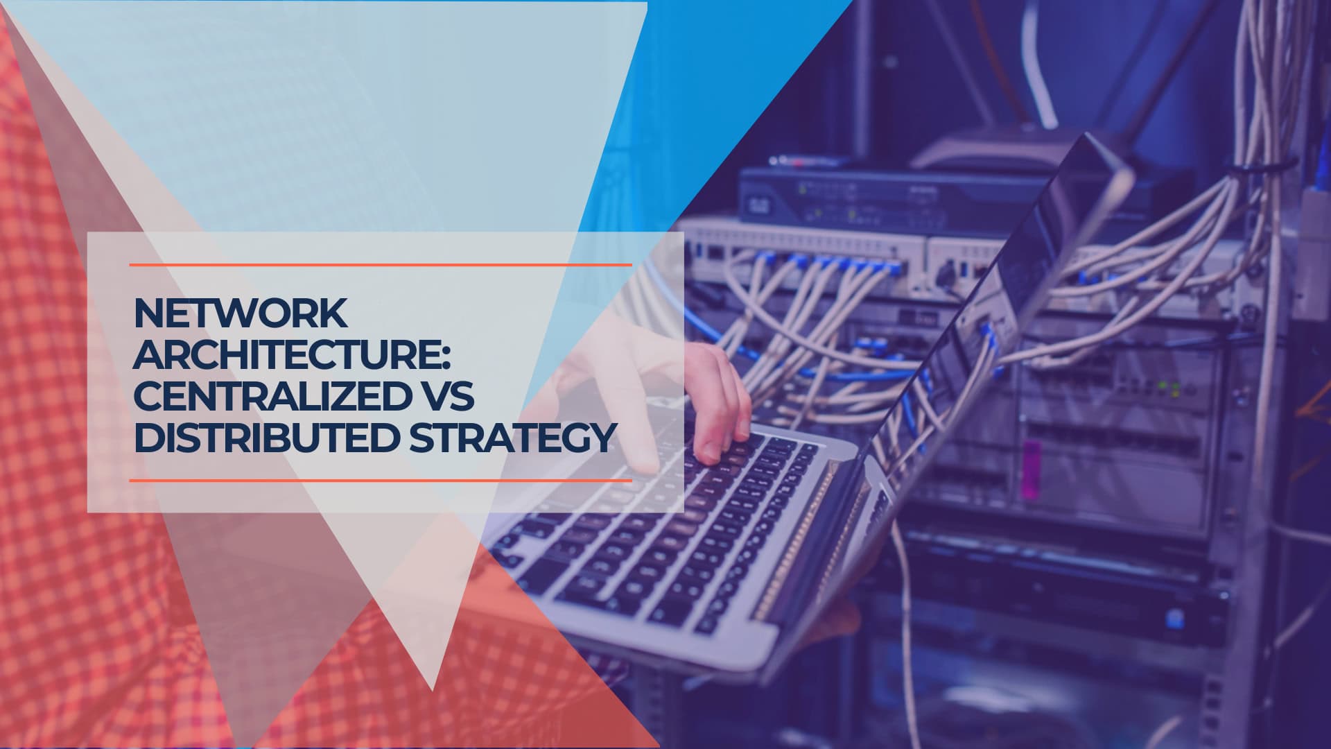 Network Architecture Centralized vs Distributed Strategy