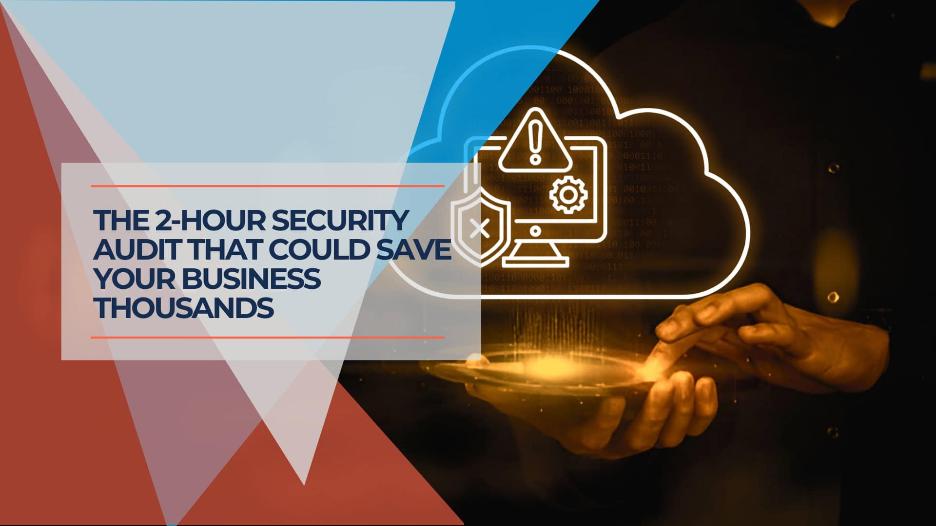 The 2 Hour Security Audit That Could Save Your Business Thousands